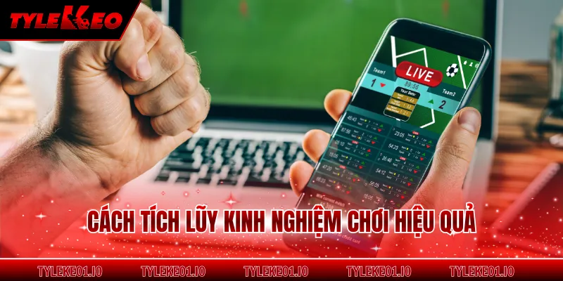 Cách tích lũy kinh nghiệm chơi hiệu quả