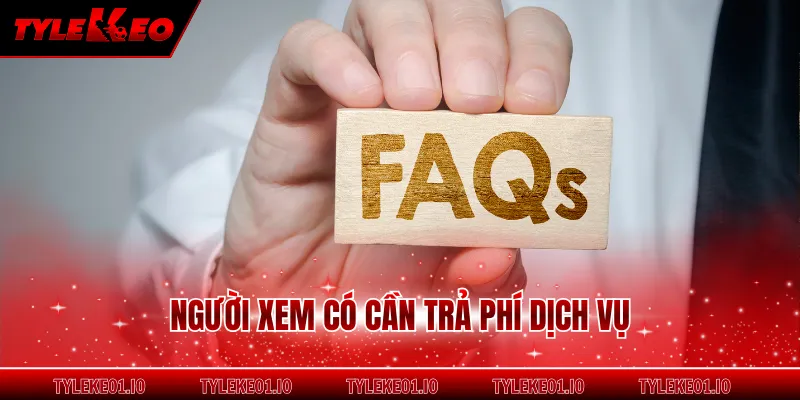 Người xem có cần trả phí dịch vụ