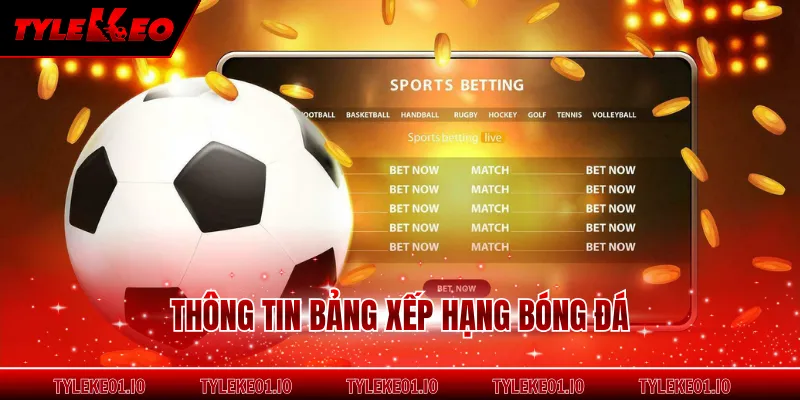 Thông tin bảng xếp hạng bóng đá